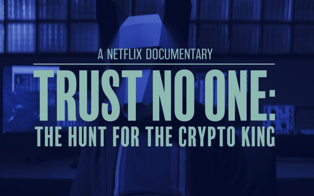 Netflix Nya Serie: Trust No One – Jakten På Kryptokungen