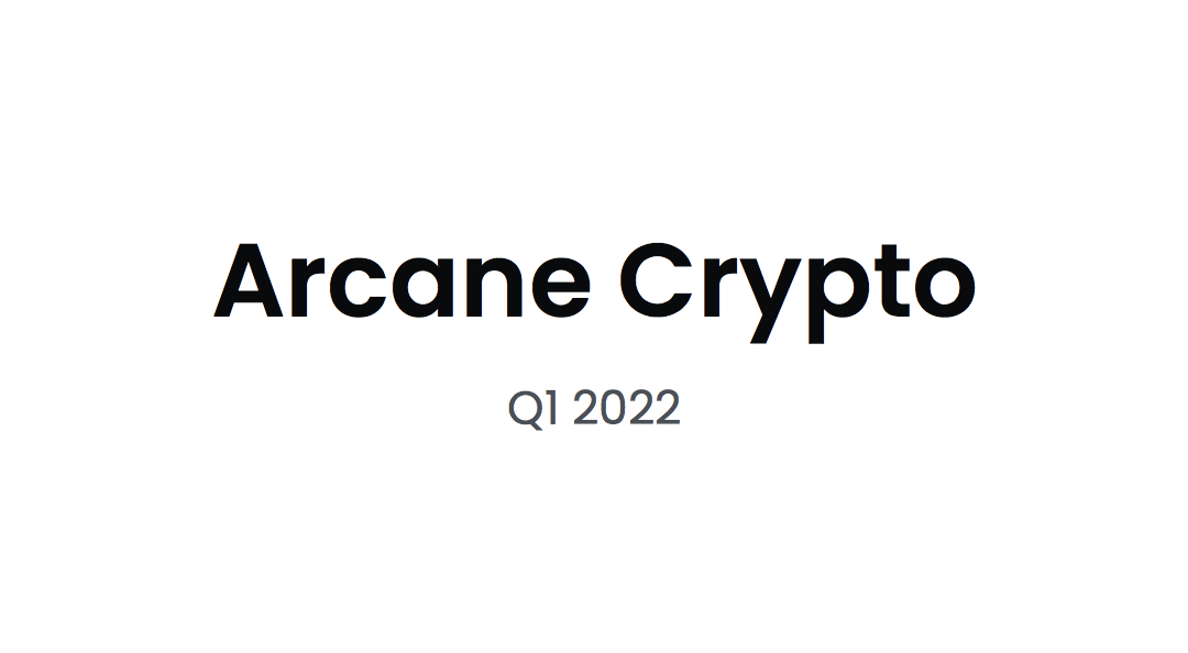 Arcane Crypto Kvartalsrapport Q1 2022