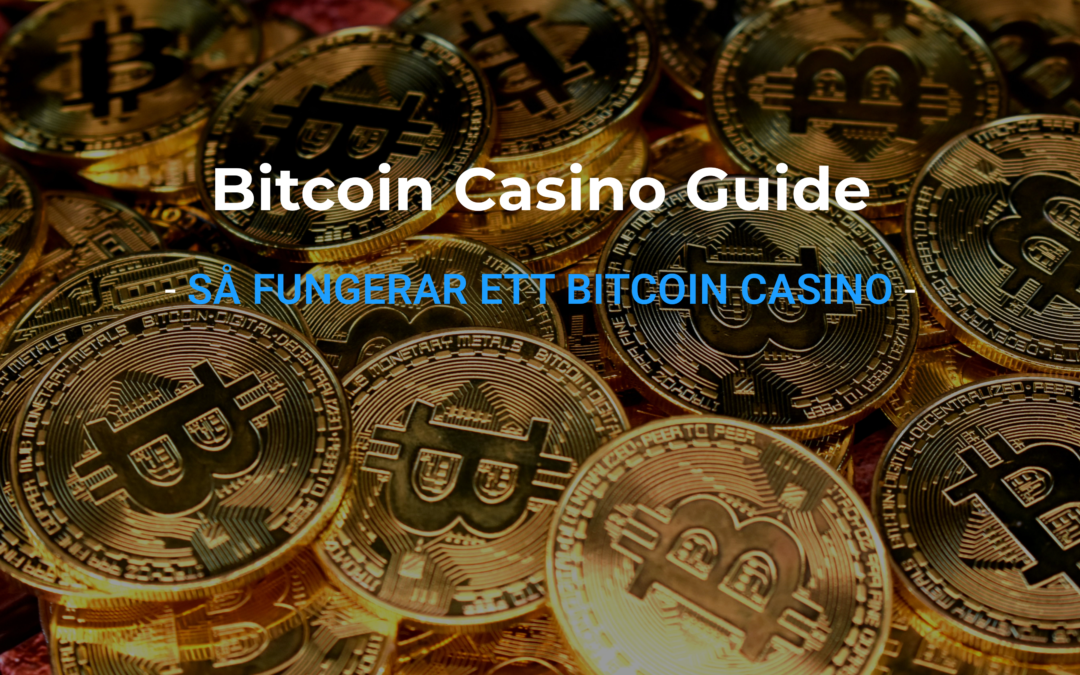 GUIDE: Hur Fungerar Ett Bitcoin Casino?