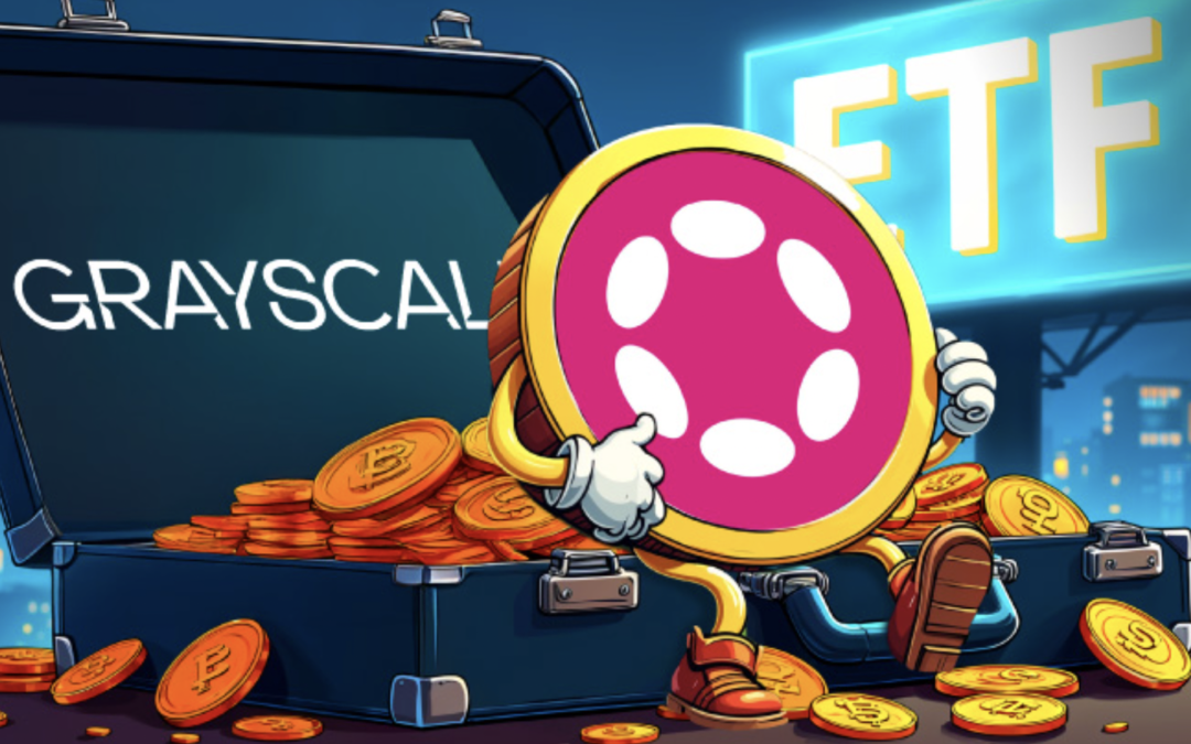 Grayscale ansöker om att få notera en Polkadot ETF