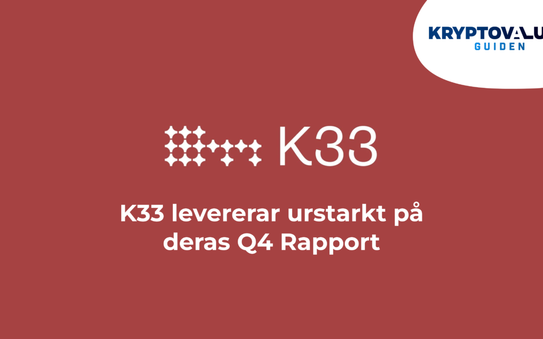 K33 presenterar starkt fjärde kvartal och positiv årsrapport