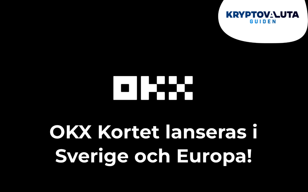 OKX lanserar kryptokort i Sverige och Europa för att underlätta kryptobetalningar